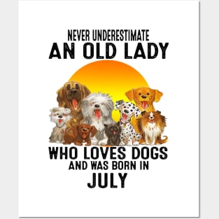 Never Underestimate An Old July Lady Who Loves Dogs Posters and Art